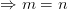 \Rightarrow m=n