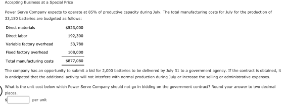 Accepting Business at a Special Price Power Serve Company expects to operate at 85% of productive capacity during July. The t