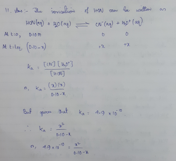 as of HeN tan ese written - CN- (aq) + 130+ (ar ta ta 11. Ans; - The ionisation HON (aq) + 40lag) At t-o, 0.10 m At t=teg, (0