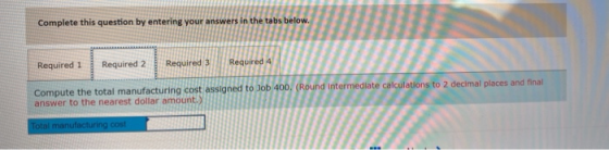 Complete this question by entering your answers in the tabs below. Required 1 Required 2 Required 3 Required 4 Compute the to
