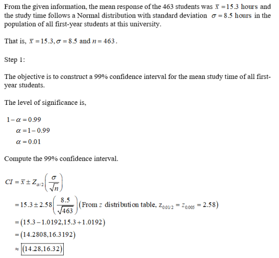 From the given information, the mean response of the 463 students was I = 15.3 hours and the study time follows a Normal dist
