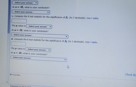 - Select your answer At a = .05, what is your condusion? - Select your answer - C. Compute the t test statistic for the signi