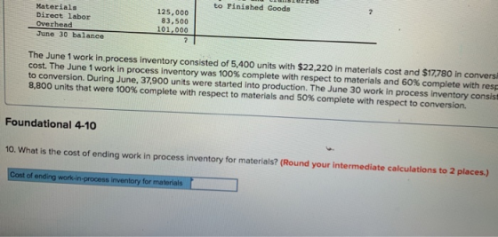 to Finished Goods Materials Direct labor Overhead June 30 balance 125,000 83,500 101,000 The June 1 work in process inventory