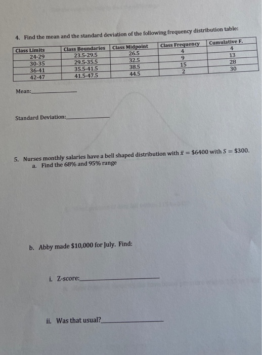 4. Find the mean and the standard deviation of the following frequency distribution table: Class Limits 24-29 30-35 36-41 42-
