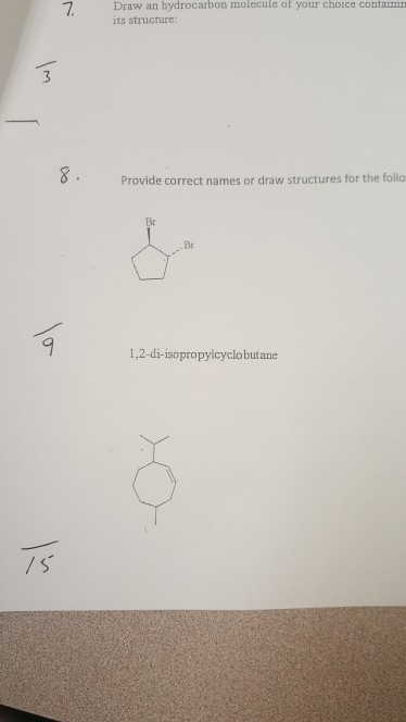 Draw an hydrocarbon molecule of your choice contamin its structure: oProvide correct names or draw structures for the follo Br Br 1,2-di-isopropylcyclobutane /ST