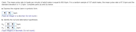 Claim: The mean pulse rate (in beats per minute) of adult males is equal to 68.9 bpm. For a random sample of 137 adult males,
