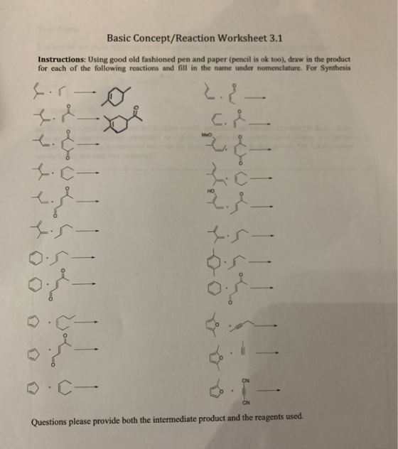 Basic Concept/Reaction Worksheet 3.1 Instructions: Using good old fashioned pen and paper (pencil is ok too), draw in the pro