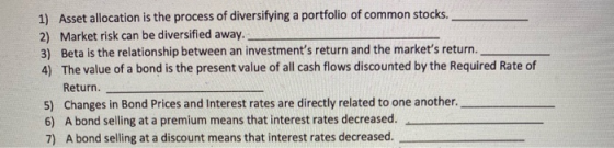 1) Asset allocation is the process of diversifying a portfolio of common stocks. 2) Market risk can be diversified away. 3) B