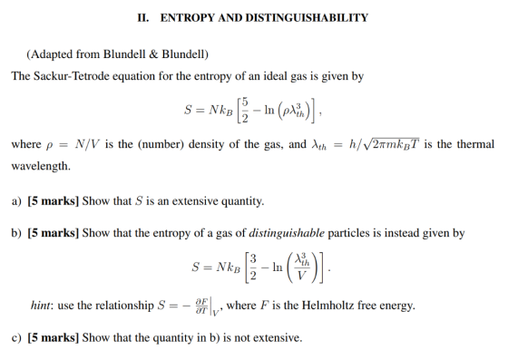II. ENTROPY AND DISTINGUISHABILITY (Adapted from Blundell & Blundell) The Sackur-Tetrode equation for the entropy of an ideal