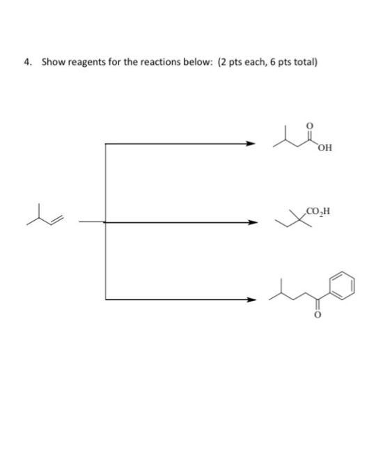 4. Show reagents for the reactions below: (2 pts each, 6 pts total) LEO OH CO H