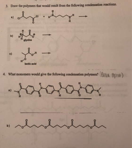 3. Draw the polymers that would result from the following condensation reactions. olyamry - 29- glycine lactic acid 4. What m