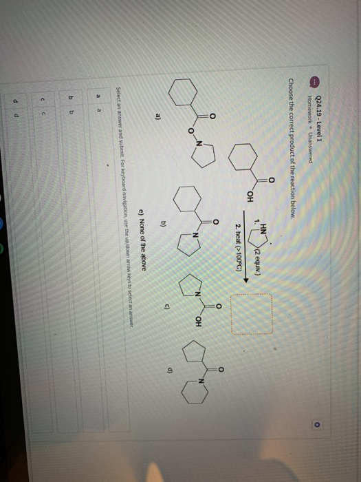Q34.19 -Level 1 Homework – Unanswered Choose the correct product of the reaction below. 0 HNT 1. (2 equiv.) 0H 2 heat (>10(C)