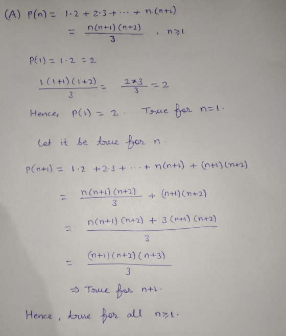 (A) P (n) = 1.2 +2.3 + ... + n(n+1) - n(n+1) (n+2) na! P(1) = 1.2 =2 2 *3 1(1+) (1+2). 2732 Hence, P(1) = 2. Tome let it be t