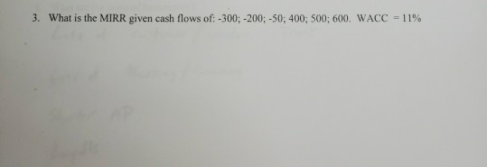 3. What is the MIRR given cash flows of: -300; -200; -50; 400; 500; 600. WACC = 11%