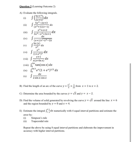 Question 2 (Learning Outcome 2) 0 S (*x+3) dx S A) Evaluate the following integrals. 4x+7 2x+5) 5x2–2x+3 (ii) dx (x2+1)(x-1)
