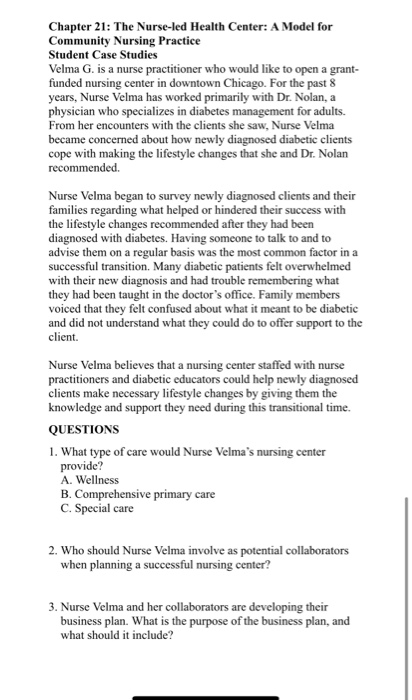 Chapter 21: The Nurse-led Health Center: A Model for Community Nursing Practice Student Case Studies Velma G. is a nurse prac