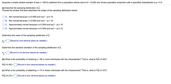 Suppose a simple random sample of size n = 200 is obtained from a population whose size is N = 10,000 and whose population pr