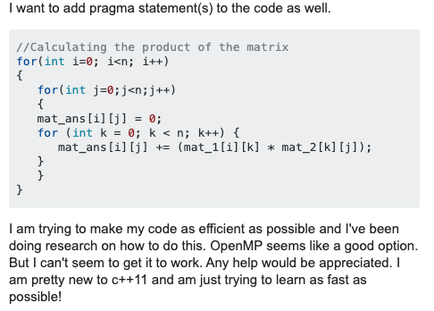 I want to add pragma statement(s) to the code as well. //Calculating the product of the matrix for(int i=0; i<n; i++) for(int