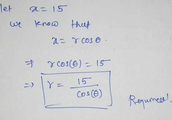 let a=15 we know that a= r cos o & - rcos(e) = 15 18= 15 COSCO) Rreguned!
