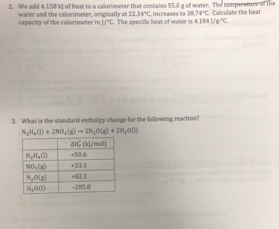 2. We add 4.158 kJ of heat to a calorimeter that contains 55.0 g of water. The temperature of the water and the calorimeter,