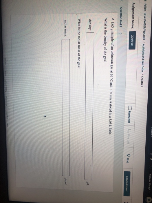 Wiktoria Worach 5- Fall19 - SHAH/WISER/FISCHER > Activities and Due Dates > Chapter 6 Assignment Score: 200/900 Resources Giv