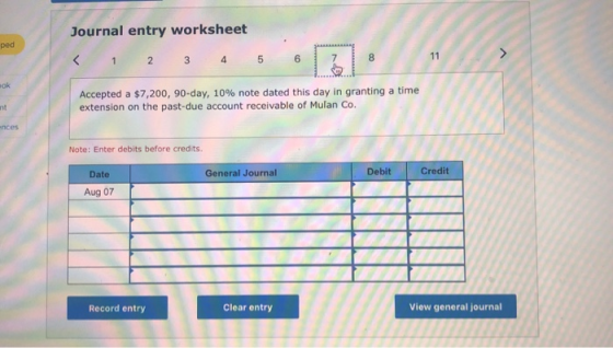 Journal entry worksheet ped 11 8 5 6 3 4 1 2 ok Accepted a $7,200, 90-day, 10% note dated this day in granting a time extensi