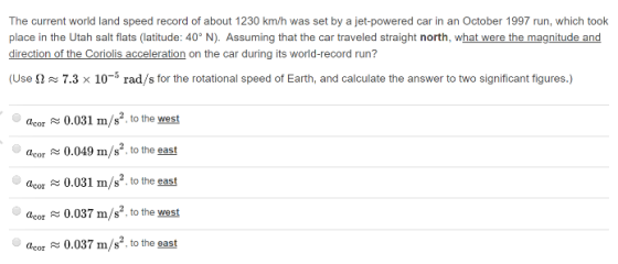 The current world land speed record of about 1230 km/h was set by a jet-powered car in an October 1997 run, which took place