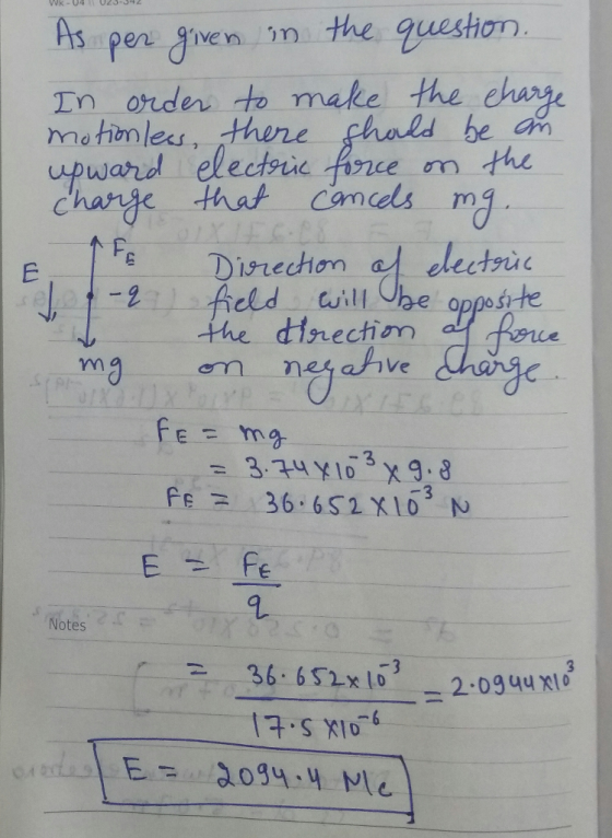 er given n the questhon In orderi to make the eharse metonles, there be upward electuic foce om the charyge that camcels m Dig lechon a electric 2held will he oppos te Notes
