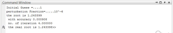 + Dax Command Window Initial Guess =....1 perturbation Fraction=.....10^-6 the root is 1.243399 with accuracy 0.000908 no. of