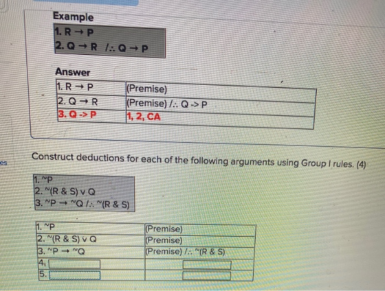 Example 1. RP 2. Q R 1:: Q = P. Answer 11. RP 2. Q R 3. Q->P (Premise) (Premise) /.. Q->P [1, 2, CA Construct deductions for