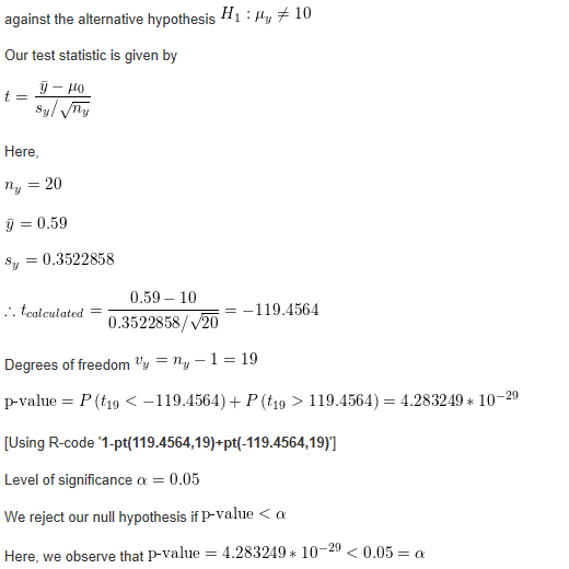 against the alternative hypothesis H . Hy + 10 Our test statistic is given by + * Y - LLO sul ny Here, ny = 20 y = 0.59 Sy =