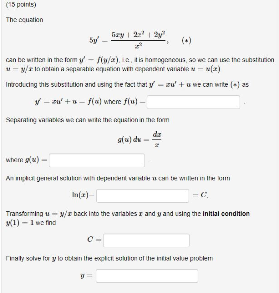 (15 points) The equation 5xy + 2x2 + 2y2 5y (*) .22 can be written in the form y = f(y/2), i.e., it is homogeneous, so we ca