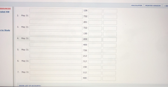 CALCULATOR PRINTER VERSION BA ESOURCES aded HW 2. May 31 3. May 31 by Study 4. May 31 5. May 31 6. May 31 7. May 31 SHOW LIST