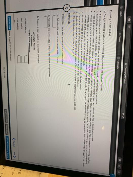 V2.cengagenow.com eBook Video 0 Calculator 0 Preparing a Cash Budget La Famiglia Pizzeria provided the following information