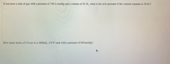 If you have a tank of gas with a pressure of 756.3 mmHg and a volume of 25.3L, what is the new pressure if the volume expands