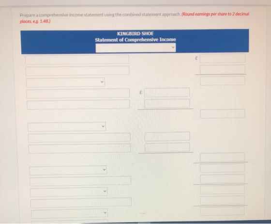 Prepare a comprehensive income statement using the combined statement approach. (Round earnings per share to 2 decimal places
