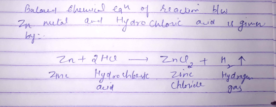Balaney Chemical equ of reaction blu Zn metal and Hydrochloric acid is given Zn+ 2 HU - Zncl. t zime Hydrochbere zine deld Ch