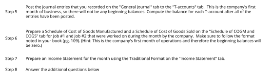 Step 5 Post the journal entries that you recorded on the General Journal tab to the T-accounts tab. This is the companys