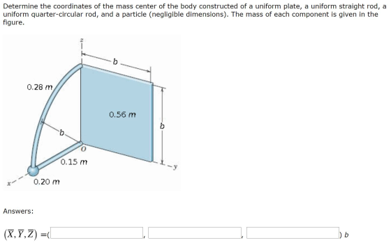 Determine the coordinates of the mass center of the body constructed of a uniform plate, a uniform straight rod, a uniform qu