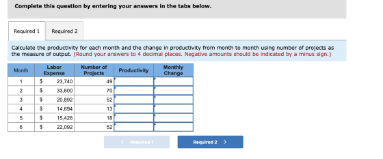 Complete this question by entering your answers in the tabs below. Required 1 Required 2 Calculate the productivity for each