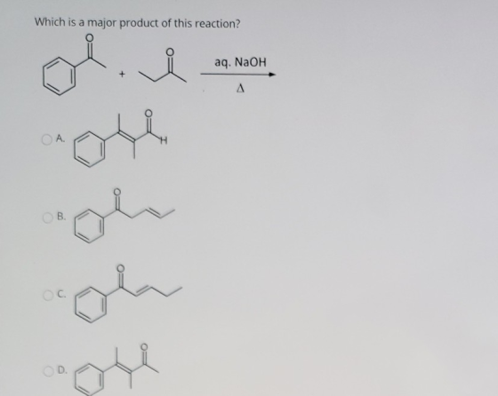 Which is a major product of this reaction? aq. NaOH A A. ou oh B. D.