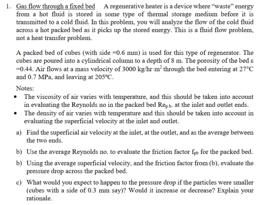 1. Gas flow through a fixed bed A regenerative heater is a device where “waste energy from a hot fluid is stored in some typ