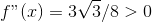 f (2) = 3V3/8 > 0