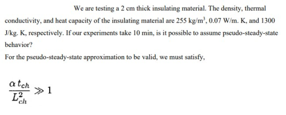 We are testing a 2 cm thick insulating material. The density, thermal conductivity, and heat capacity of the insulating mater