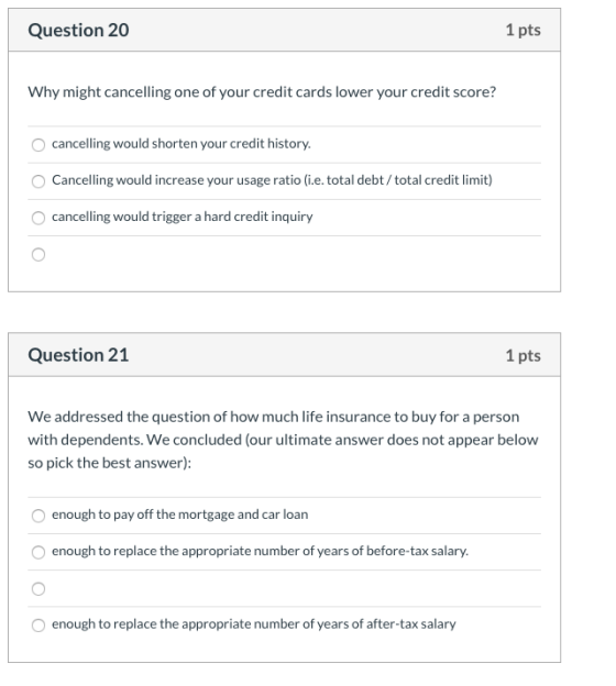 Question 20 1 pts Why might cancelling one of your credit cards lower your credit score? cancelling would shorten your credit