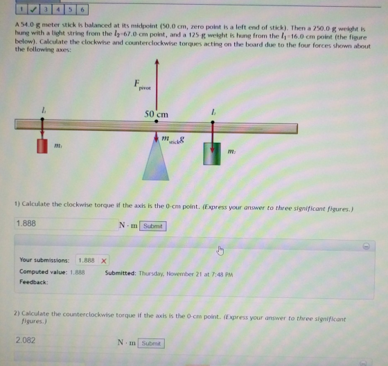 3 4 5 6 A 54.0-g meter stick is balanced at its midpoint (50.0 cm, zero point is a left end of stick). Then a 250.0-g weight