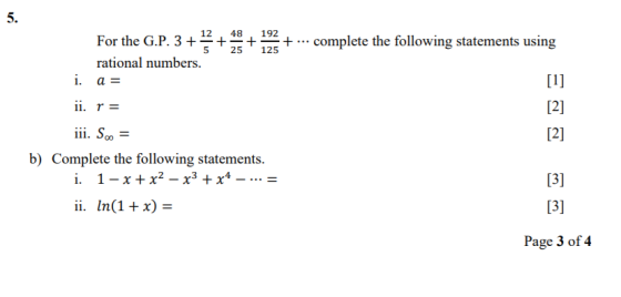 5. 192 + ... complete the following statements using 125 For the G.P. 3 + 2 + 2 + rational numbers. i. a = ii. r= [1] [2] [2]