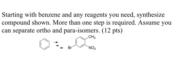 Starting with benzene and any reagents you need, synthesize compound shown. More than one step is required. Assume you can se