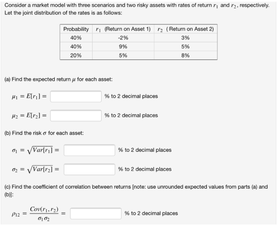 Consider a market model with three scenarios and two risky assets with rates of return rı and r2, respectively. Let the joint