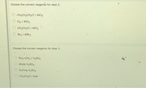 Choose the correct reagents for step 2. OCH3CH2CH2CI / AICI3 OCl2/ AICI3 CH3CH2CI/ AICI3 Br2/ AIBr3 Choose the correct reagen